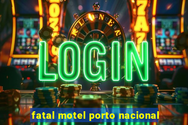 fatal motel porto nacional